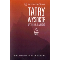 Tatry Wysokie. Przewodnik taternicki t. 2. Zawrat – Żółta Turnia (Witold H. Paryski)