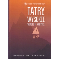 Tatry Wysokie. Przewodnik taternicki t. 14. Warzęchowe Turnie – Zawracik Rówienkowy (Witold H. Paryski)