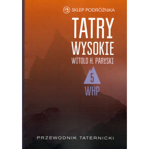 Tatry Wysokie. Przewodnik taternicki t. 5. Cubrynka – Skrajna Baszta (Witold H. Paryski)