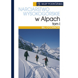 Narciarstwo Wysokogórskie w Alpach t. 1 (Bill O'Connor)