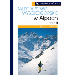 Narciarstwo wysokogórskie w Alpach, t. 2 (Bill O'Connor)