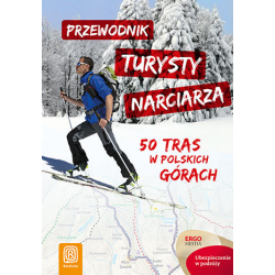 Przewodnik turysty narciarza. 50 tras w polskich górach