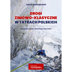 Drogi zimowo-klasyczne w Tatrach Polskich. Przewodnik wspinaczkowy