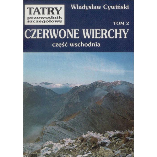 Tatry. Przewodnik szczegółowy, tom 2. Czerwone Wierchy (Władysław Cywiński)