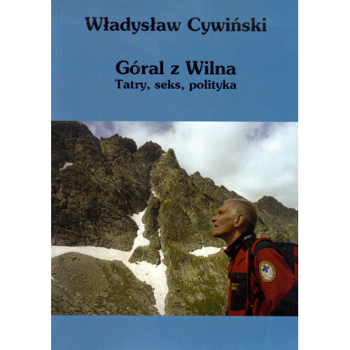 GÓRAL Z WILNA TATRY, SEKS, POLITYKA Władysław Cywiński
