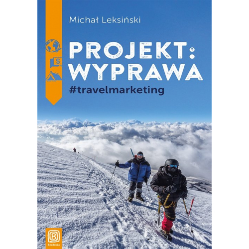 Projekt: wyprawa. #travelmarketing (Michał Leksiński)